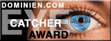 This site has won the Dominien Eye-Catcher Award!!!